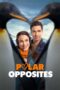 Film Online Polar Opposites (2025) Sub Indo Film Online Polar Opposites (2025) Sub Indo