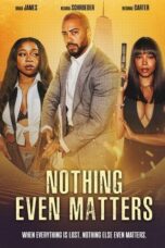 Film Online Nothing Even Matters (2024) Sub Indo